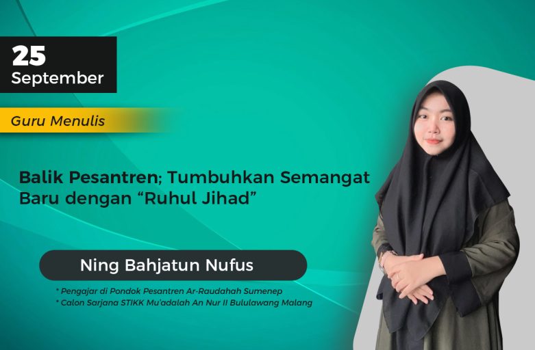 Balik Pesantren; Tumbuhkan Semangat Baru dengan “Ruhul Jihad”